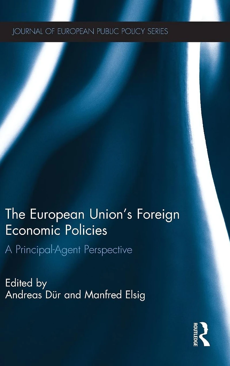 The European Union's Foreign Economic Policies: A Principal-Agent Perspective