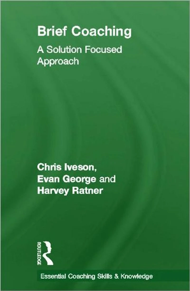Brief Coaching: A Solution Focused Approach