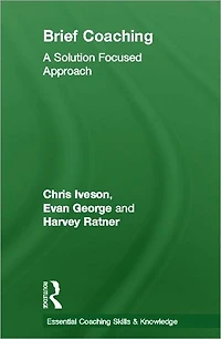 Brief Coaching: A Solution Focused Approach