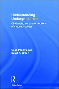 Understanding Undergraduates: Challenging our preconceptions of student success