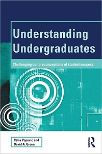 Understanding Undergraduates: Challenging our preconceptions of student success