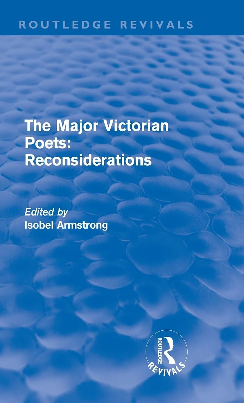 The Major Victorian Poets: Reconsiderations (Routledge Revivals)