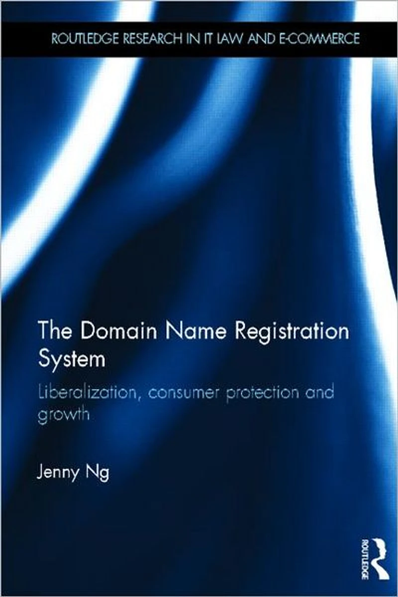 The Domain Name Registration System: Liberalisation, Consumer Protection and Growth