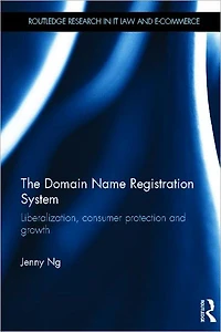 The Domain Name Registration System: Liberalisation, Consumer Protection and Growth