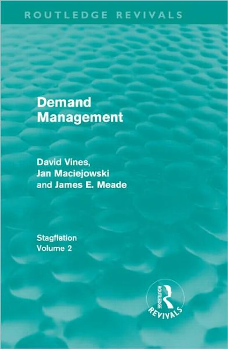 Demand Management (Routledge Revivals): Stagflation - Volume 2