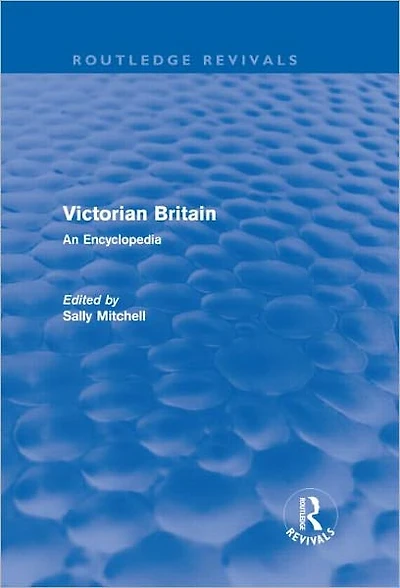 Victorian Britain (Routledge Revivals): An Encyclopedia