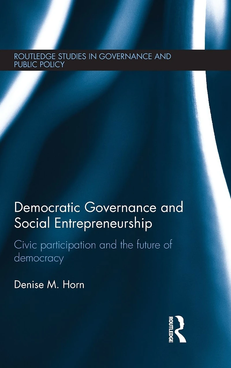 Democratic Governance and Social Entrepreneurship: Civic Participation the Future of Democracy