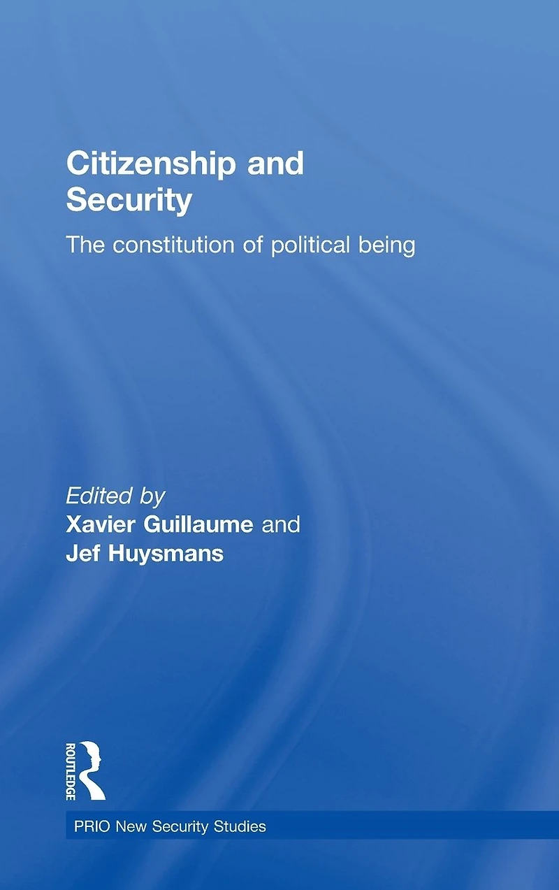 Citizenship and Security: The Constitution of Political Being