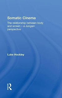 Somatic Cinema: The relationship between body and screen - a Jungian perspective