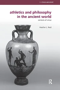 Athletics and Philosophy the Ancient World: Contests of Virtue