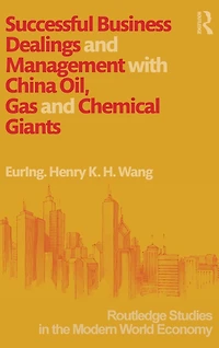 Successful Business Dealings and Management with China Oil, Gas Chemical Giants
