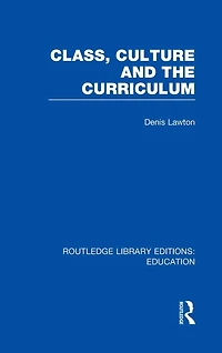 Class, Culture and the Curriculum