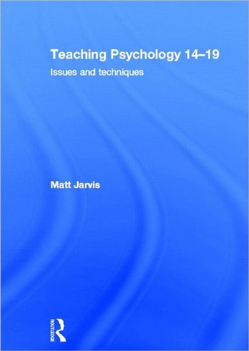 Teaching Psychology 14-19: Issues and Techniques
