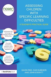 Assessing Children with Specific Learning Difficulties: A teacher's practical guide