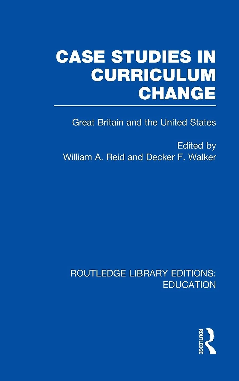 Case Studies Curriculum Change: Great Britain and the United States
