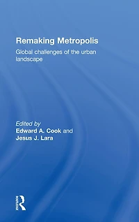 Remaking Metropolis: Global Challenges of the Urban Landscape