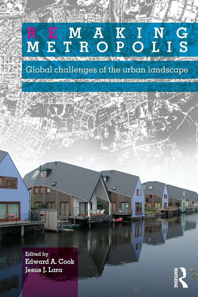 Remaking Metropolis: Global Challenges of the Urban Landscape