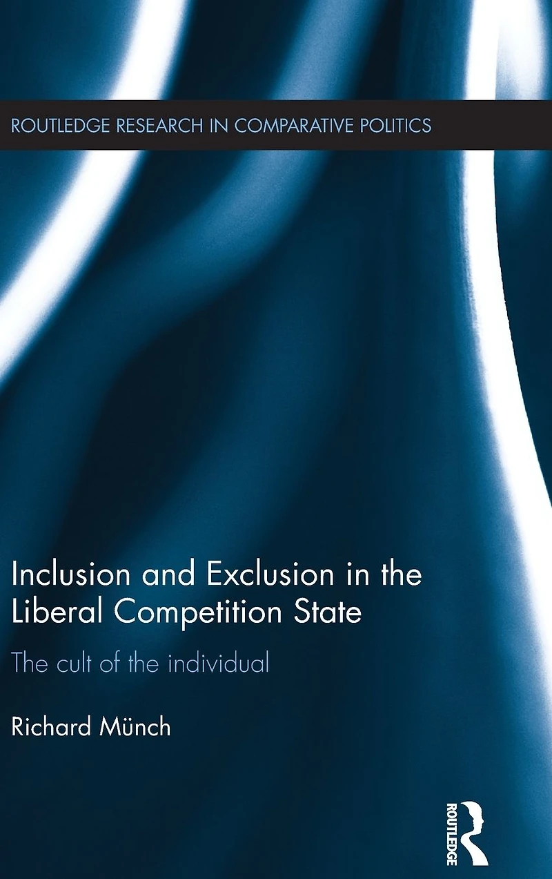 Inclusion and Exclusion the Liberal Competition State: Cult of Individual