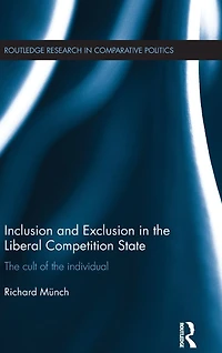 Inclusion and Exclusion the Liberal Competition State: Cult of Individual