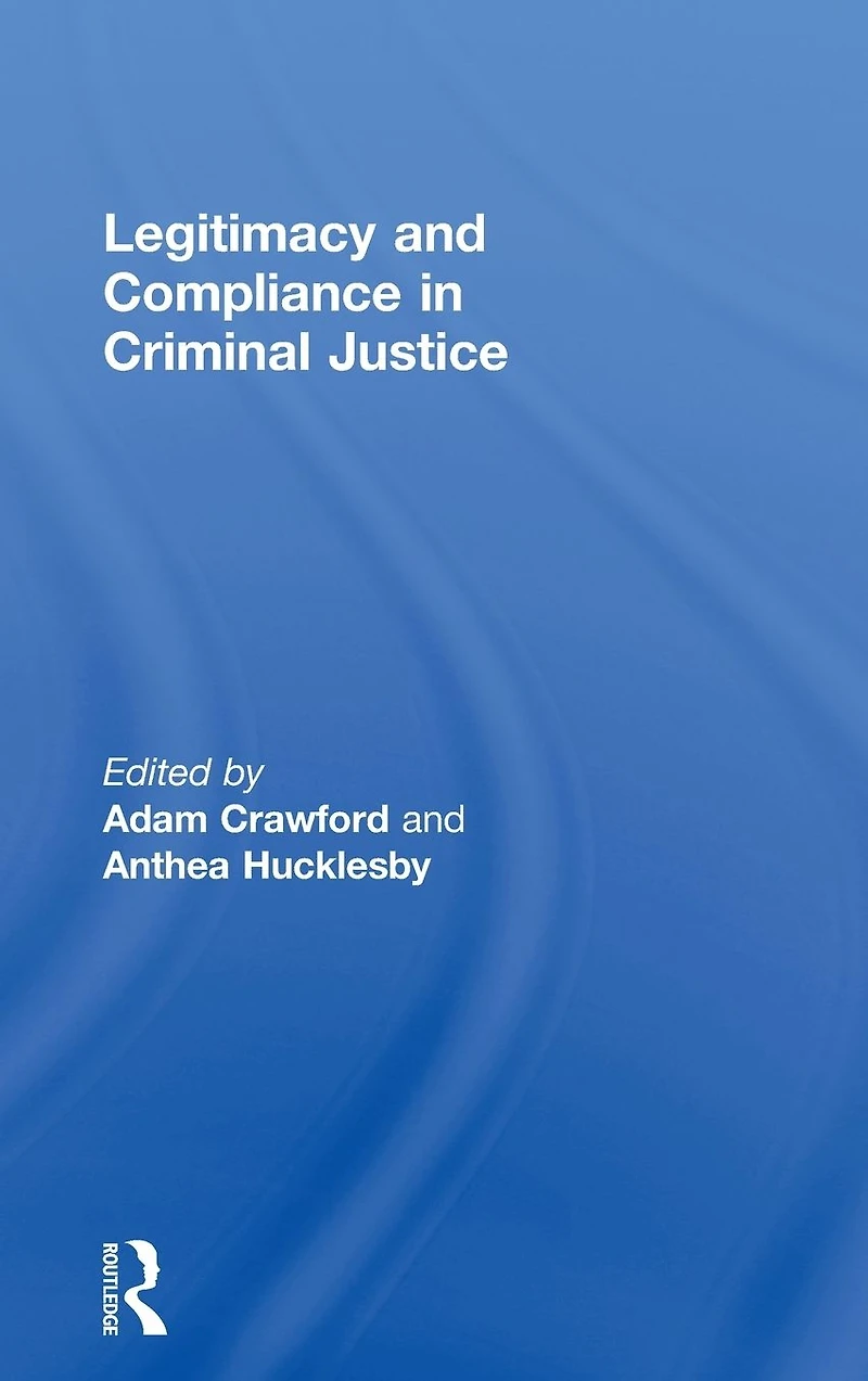 Legitimacy and Compliance Criminal Justice