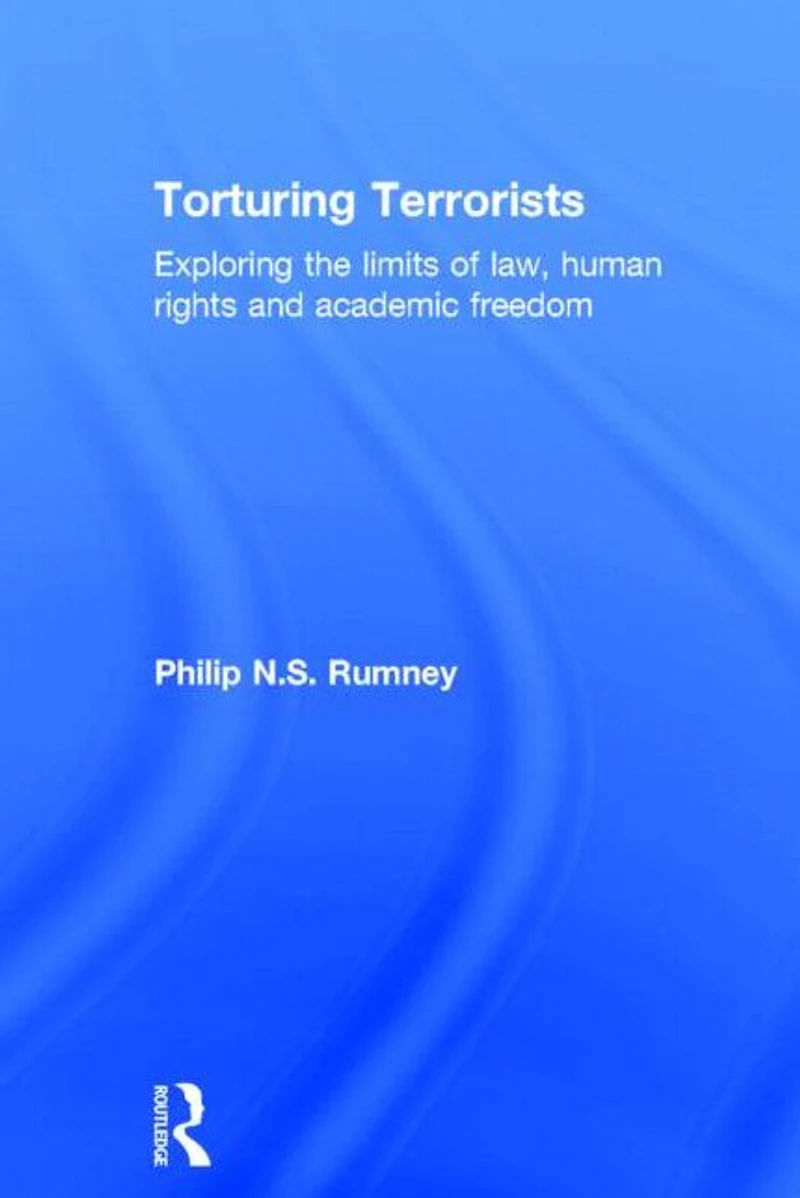 Torturing Terrorists: Exploring the limits of law, human rights and academic freedom