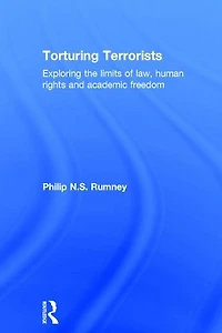 Torturing Terrorists: Exploring the limits of law, human rights and academic freedom