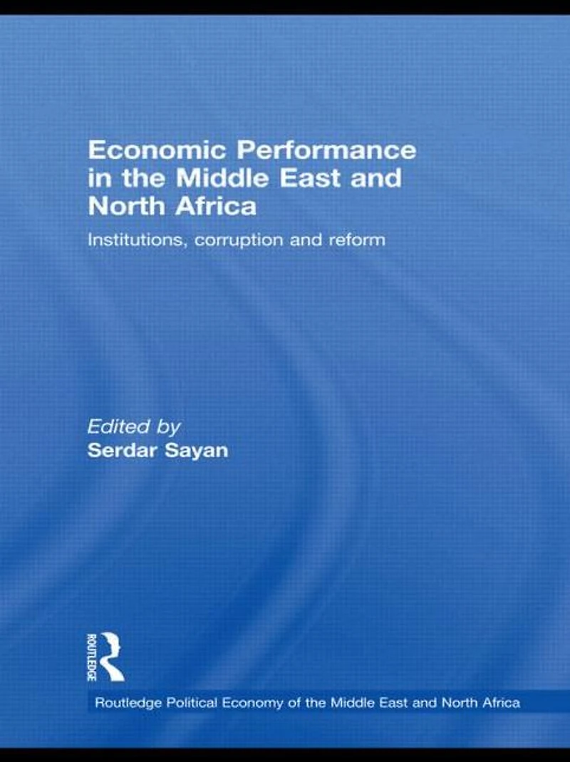 Economic Performance the Middle East and North Africa: Institutions, Corruption Reform