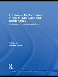Economic Performance the Middle East and North Africa: Institutions, Corruption Reform