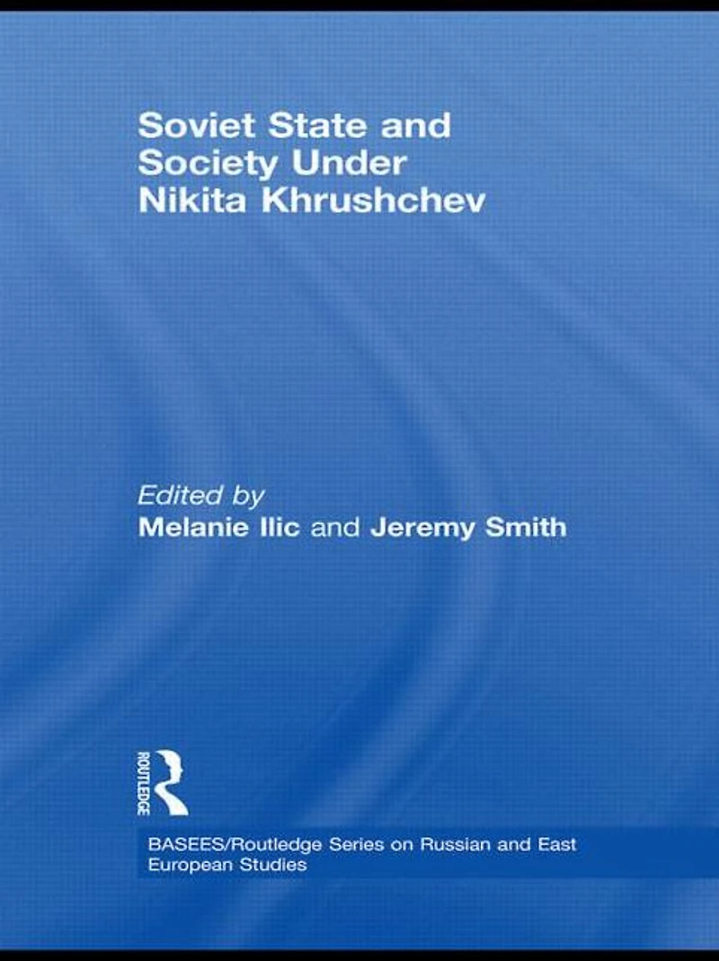 Soviet State and Society Under Nikita Khrushchev