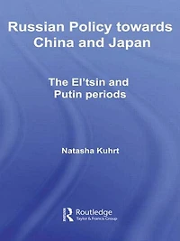Russian Policy towards China and Japan: The El'tsin Putin Periods