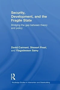 Security, Development and the Fragile State: Bridging Gap between Theory Policy
