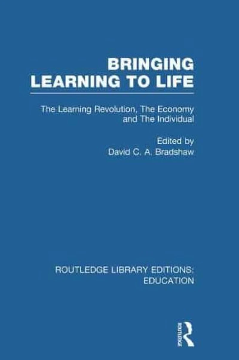 Bringing Learning to Life: the Revolution, Economy and Individual