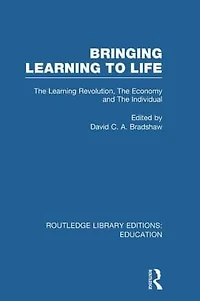 Bringing Learning to Life: the Revolution, Economy and Individual