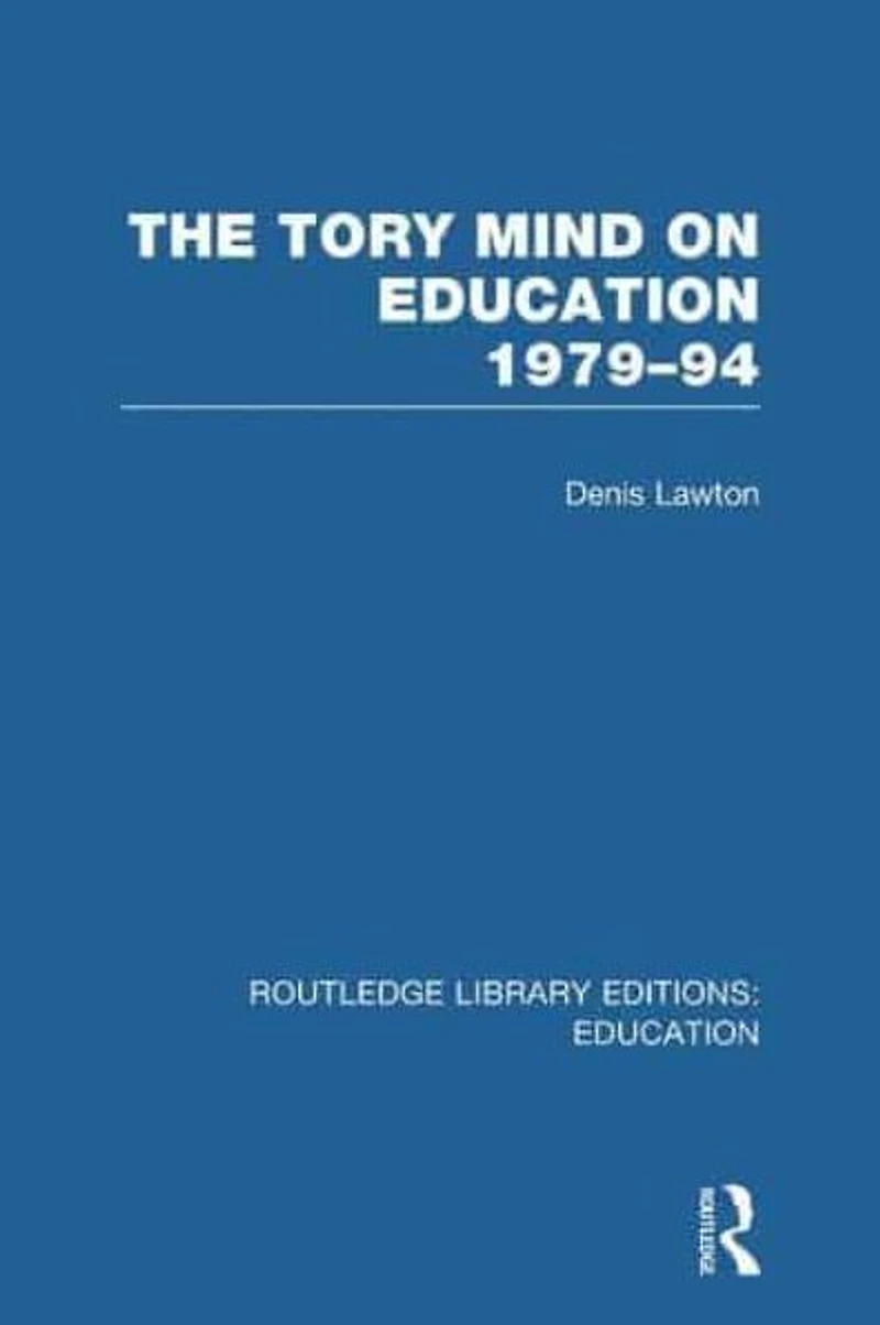 The Tory Mind on Education: 1979-1994