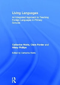 Living Languages: An Integrated Approach to Teaching Foreign Languages Primary Schools