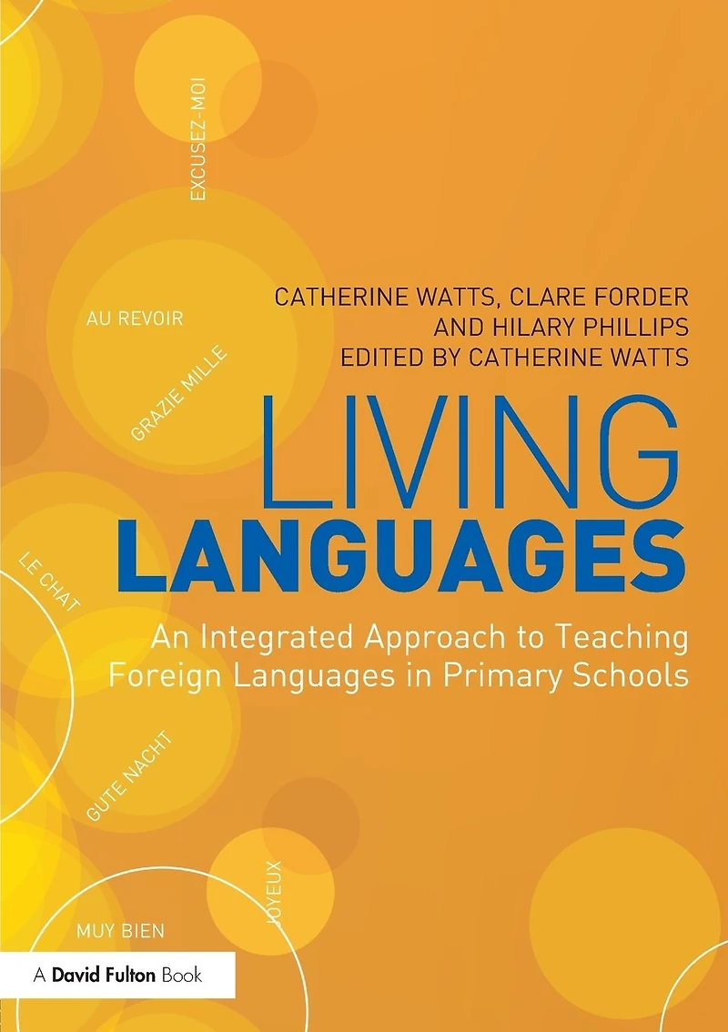 Living Languages: An Integrated Approach to Teaching Foreign Languages Primary Schools