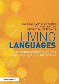 Living Languages: An Integrated Approach to Teaching Foreign Languages Primary Schools