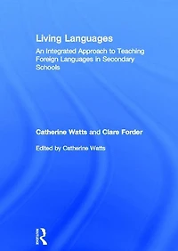 Living Languages: An Integrated Approach to Teaching Foreign Languages Secondary Schools