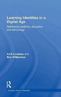 Learning Identities a Digital Age: Rethinking creativity, education and technology