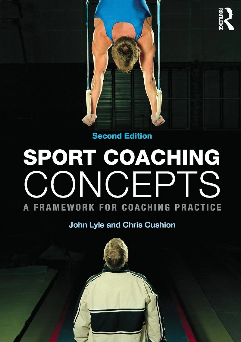 Sport coaching Concepts: A framework for practice