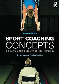 Sport coaching Concepts: A framework for practice