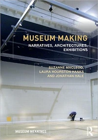 Museum Making: Narratives, Architectures, Exhibitions