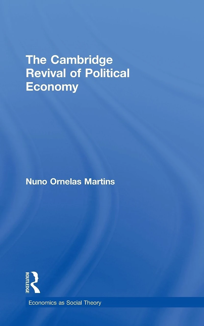 The Cambridge Revival of Political Economy
