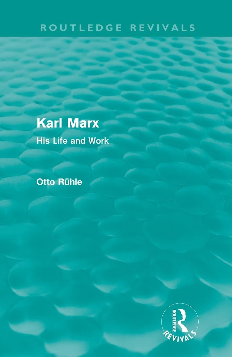 Karl Marx (Routledge Revivals): His Life and Work