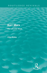 Karl Marx (Routledge Revivals): His Life and Work