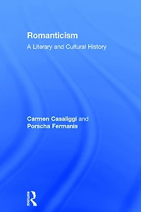 Romanticism: A Literary and Cultural History
