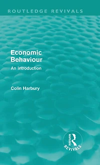 Economic Behaviour (Routledge Revivals): An Introduction