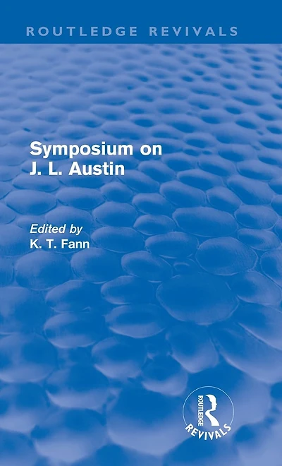 Symposium on J. L. Austin (Routledge Revivals)