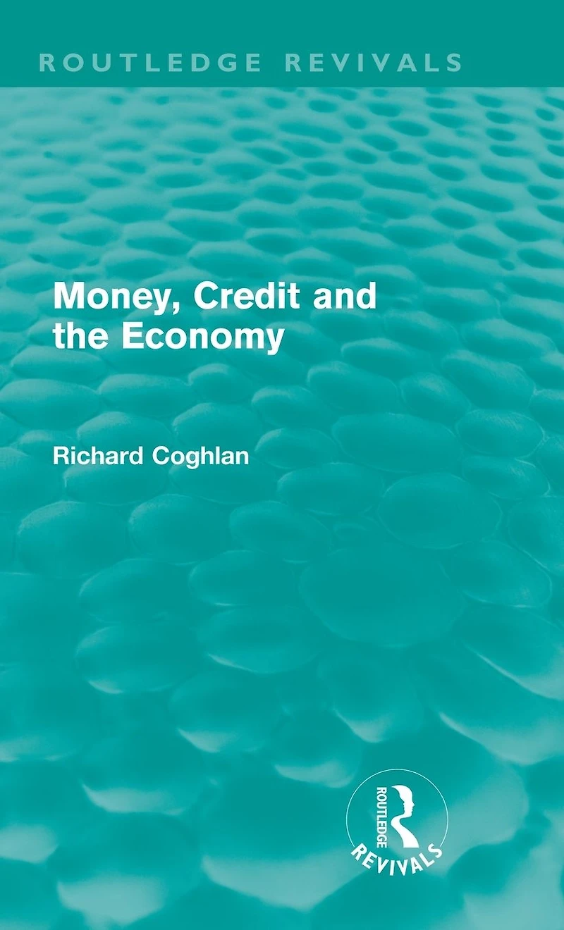 Money, Credit and the Economy (Routledge Revivals)
