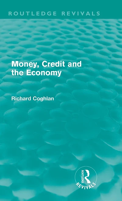 Money, Credit and the Economy (Routledge Revivals)